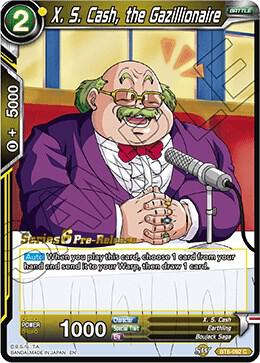 X. S. Cash, the Gazillionaire BT6-092_PR Common