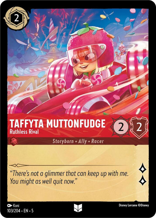 Taffyta Muttonfudge - Ruthless Rival 103/204 Uncommon