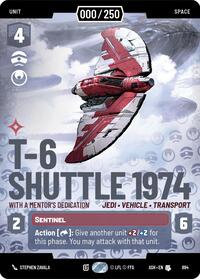 T-6 Shuttle 1974 - With a Mentor's Dedication (Serialized) | Ashes of the Empire | Uncommon | Foil | #894