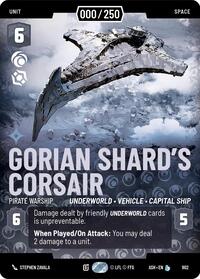 Gorian Shard's Corsair - Pirate Warship (Serialized) | Ashes of the Empire | Legendary | Foil | #902