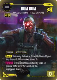 Dum Dum - Maelstrom Triggerman (ILegend) | Welcome to Night City - Beta | Iconic Legend | Unspecified | #B145